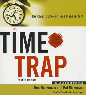 The Time Trap, 4th Edition: The Classic Book on Time Management by Pat Nickerson, Alec MacKenzie