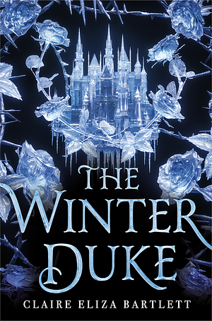 The Winter Duke by Claire Eliza Bartlett