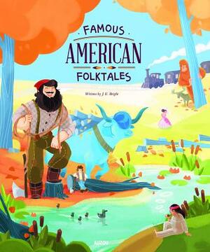 Famous American Folktales by J.E. Bright
