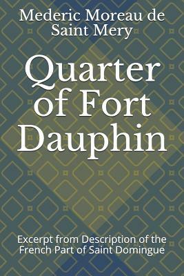 Quarter of Fort Dauphin: Excerpt from Description of the French Part of Saint Domingue by Mederic Moreau de Saint Mery