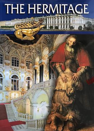 The Hermitage: A Stroll Around the Halls and Galleries ; an Illustrated Guide-book by Sergei Vesnin, Sophia Kudriavtseva, Tatyana Pashkova