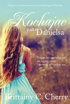 Kochając pana Danielsa by Katarzyna Agnieszka Dyrek, Brittainy C. Cherry