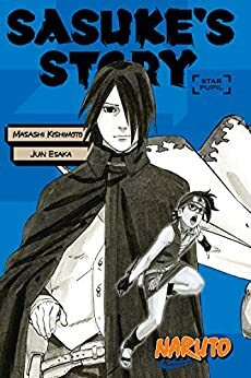 Naruto: Sasuke's Story--Star Pupil by Jun Esaka