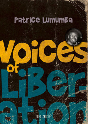 Voices of Liberation: Patrice Lumumba by Leo Zeilig