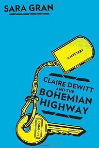 Clare DeWitt and the Bohemian Highway by Sara Gran