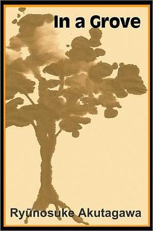 In a Grove by Ryūnosuke Akutagawa, Takashi Kojima