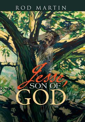 Jesse, Son of God by Rod Martin