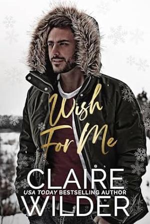 Wish For Me by Claire Wilder