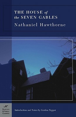 The House of the Seven Gables (Barnes & Noble Classics Series) by Nathaniel Hawthorne