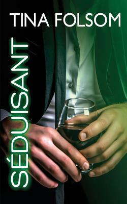 Séduisant (Le Club des éternels célibataires - Tome 1) by Tina Folsom