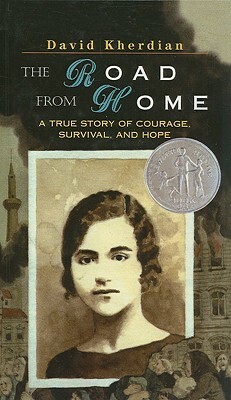 The Road from Home: The Story of an Armenian Girl by David Kherdian