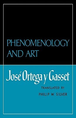 Phenomenology and Art by José Ortega y Gasset
