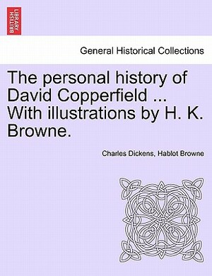 The Personal History of David Copperfield by Charles Dickens