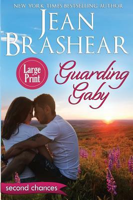 Guarding Gaby (Large Print Edition): A Second Chance Romance by Jean Brashear