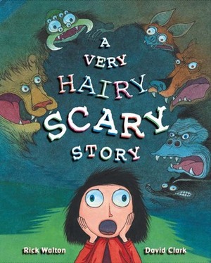 A Very Hairy Scary Story by Rick Walton, David H. Clark