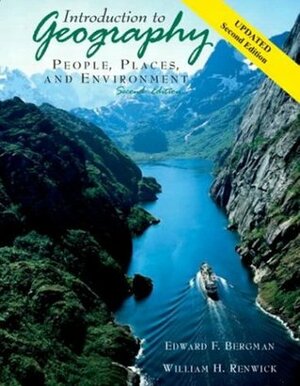 Introduction to Geography: People, Places, and Environment, Updated Edition by Edward F. Bergman, William H. Renwick