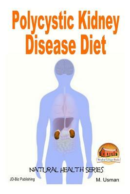 Polycystic Kidney Disease Diet by M. Usman, John Davidson