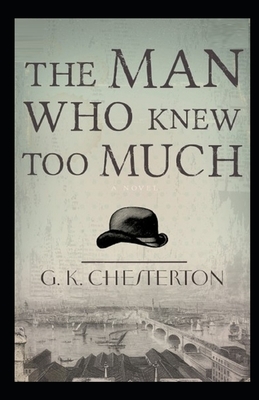 The Man Who Knew Too Much Illustrated by G.K. Chesterton