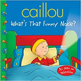 Caillou: What's That Funny Noise? by Marion Johnson