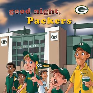 Good Night, Packers by Brad M. Epstein