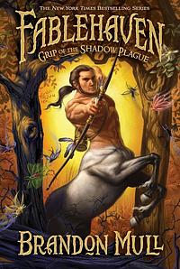 Grip of the Shadow Plague by Brandon Mull