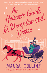An Heiress's Guide to Deception and Desire by Manda Collins