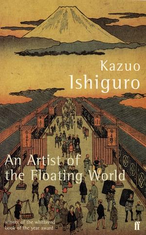 An Artist of the Floating World by Kazuo Ishiguro