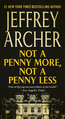 Not a Penny More, Not a Penny Less by Jeffrey Archer