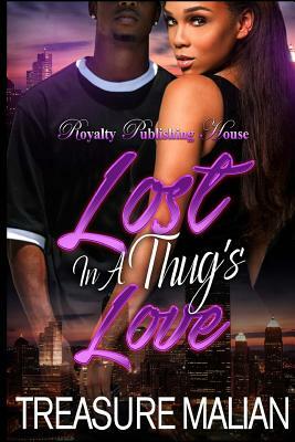 Lost In A Thug's Love by Treasure Malian