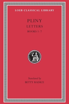 Letters, Volume I: Books 1-7 by Pliny the Younger