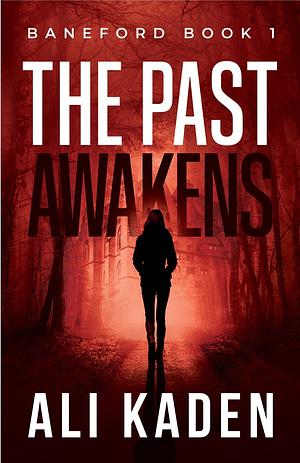 The Past Awakens: Baneford Series Book 1 by Ali Kaden, Ali Kaden