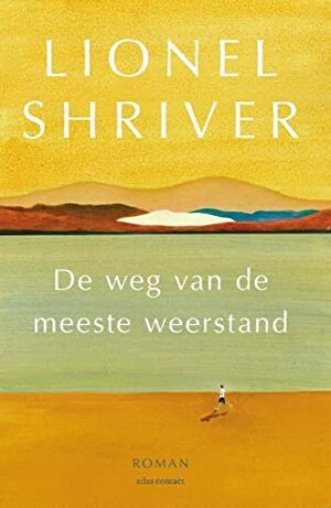 De weg van de meeste weerstand by Lionel Shriver