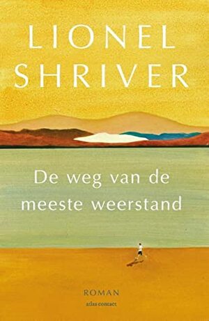 De weg van de meeste weerstand by Lionel Shriver