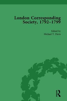 The London Corresponding Society, 1792-1799 Vol 3 by Michael T. Davis, Jack Fruchtman Jr, James Epstein