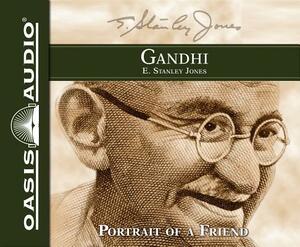 Gandhi (Library Edition): Portrait of a Friend by E. Stanley Jones