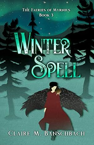 Winter Spell by Claire M. Banschbach