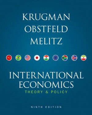 International Economics: Theory & Policy by Paul Krugman, Marc Melitz, Maurice Obstfeld