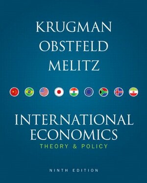 International Economics: Theory & Policy by Maurice Obstfeld, Paul Krugman, Marc Melitz