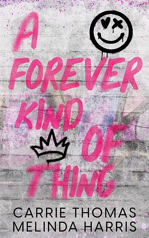 A Forever Kind of Thing by Melinda Harris, Carrie Thomas, Carrie Thomas