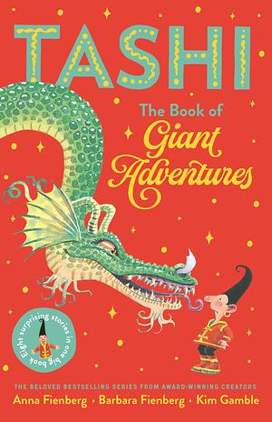 The Book of Giant Adventures: Tashi Collection 1 by Anna Fienberg, Barbara Feinberg