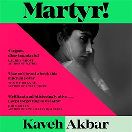 Martyr! by Kaveh Akbar