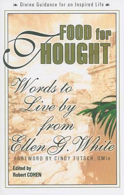 Food for Thought: Words to Live by from Ellen G. White by Ellen G. White