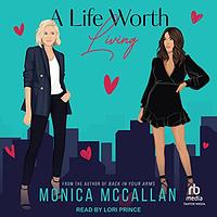 A Life Worth Living by Monica McCallan