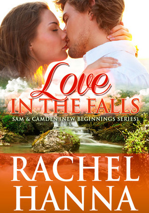 Love in the Falls: Sam & Camden by Rachel Hanna