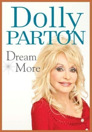 Dream More by Dolly Parton