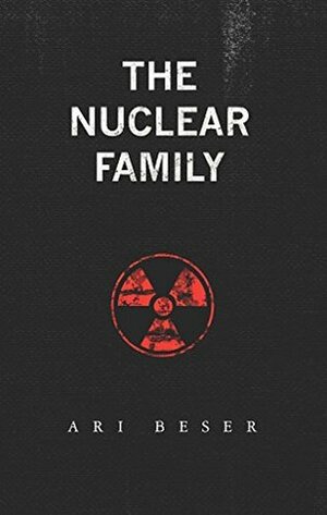 The Nuclear Family by Clifton Daniel, Ari Beser