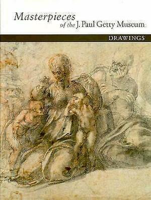 Masterpieces of the J. Paul Getty Museum: Drawings by J. Paul Getty Museum