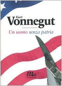 Un uomo senza patria by Kurt Vonnegut