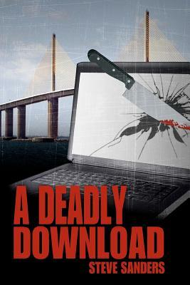 A Deadly Download by Steve Sanders