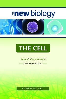The Cell: Nature's First Life-Form by Joseph Panno